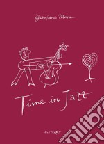 Time in jazz diary 2021. Ediz. illustrata libro