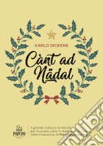 Cant ad Natal. Traduzione in dialetto piacentino libro