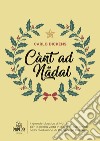 Cant ad Natal. Traduzione in dialetto piacentino libro