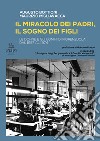 Il miracolo del padri, il sogno dei figli. Le donne e gli uomini di Fiorenzuola dal 1957 al 1974 libro
