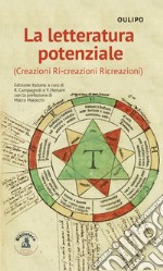 La letteratura potenziale (Creazioni, ri-creazioni, ricreazioni) libro