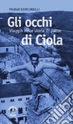 Gli occhi di Ciòla e altre storie libro