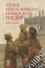 Storie senza approdo di migranti italiani libro