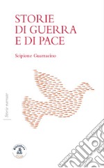 Storie di guerra e di pace libro