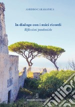 In dialogo con i miei ricordi. Riflessioni pandemiche libro