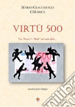 Virtù 500. Tra «Fresco» e «Brilò» nel vuoto librò...