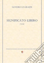 Significato libero. (Tranquillità: pensare ai silenzi del passato per vivere il presente) libro