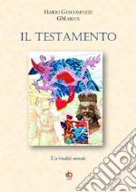 Il testamento. Un'eredità morale libro