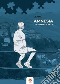 Amnèsia. La dimenticanza