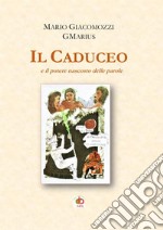 Il caduceo e il potere nascosto delle parole libro