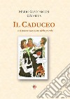 Il caduceo e il potere nascosto delle parole libro di GMarius