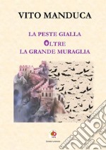 La peste gialla oltre la Grande Muraglia libro