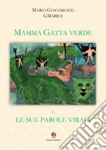 Mamma Gatta verde e le sue parole virali libro