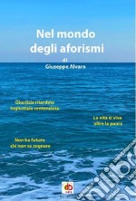 Nel mondo degli aforismi di Giuseppe Alvaro libro