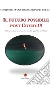 Il futuro possibile post Covid-19. Riflessioni sulle prospettive socio-economiche per il rilancio dell'Italia libro