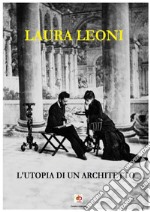 L'utopia di un architetto libro