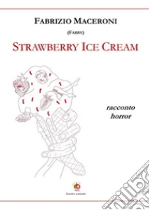 Strawberry ice cream. Racconto horror