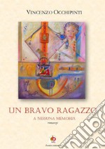 Un bravo ragazzo. A nessuna memoria libro