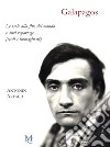 Galapagos. Le isole alla fine del mondo e altri reportage (reali o immaginari) libro di Artaud Antonin Di Palmo P. (cur.)