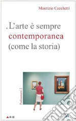 L'arte è sempre contemporanea (come la storia). Pedinamenti 2 libro