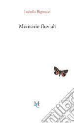 Memorie fluviali libro