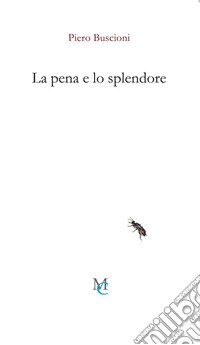 La pena e lo splendore