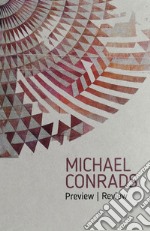 Michael Conrads. Preview-Review. Ediz. italiana e inglese