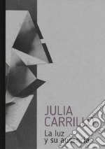 Julia Carrillo. La luz y su ausencia