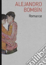 Alejandro Bombín. Romance. Catalogo della mostra (Torino, 9 febbraio-2 aprile 2022). Ediz. illustrata libro