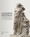 Leonardo Bistolfi. Simbolista visionario. Ediz. italiana e inglese libro