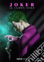 Joker. Il clown nero libro