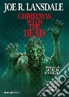 Christmas with the dead. Ediz. italiana libro