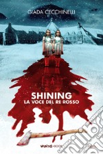 Shining. La voce del re rosso libro