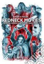 Redneck movies. L'horror rurale americano degli anni '70 libro