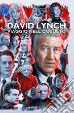 David Lynch. Viaggio nell'occulto