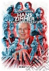 Hans Zimmer. La rivoluzione cinematica libro