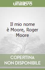 Il mio nome è Moore, Roger Moore