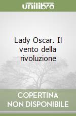 Lady Oscar. Il vento della rivoluzione