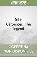 John Carpenter. The legend libro