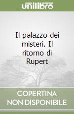 Il palazzo dei misteri. Il ritorno di Rupert libro