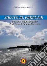 Siento el perfume. Ediz. bilingue libro