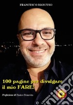 100 pagine per divulgare il mio fare libro