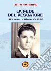 La fede del pescatore. Una storia da Mazara del Vallo libro