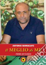 Il meglio di me. Poesie (2010-2020) libro