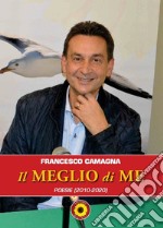 Il meglio di me. Poesie (2010-2020)