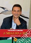 Il meglio di me. Poesie (2010-2020) libro