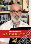 Il meglio di me. (poesie 2010-2020) libro