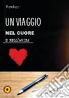 Un viaggio nel cuore e nell'anima. Versi & parole libro