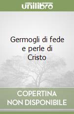 Germogli di fede e perle di Cristo libro