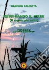 Respirando il mare. (Il regalo più bello) libro